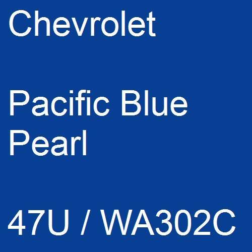 Chevrolet, Pacific Blue Pearl, 47U / WA302C.